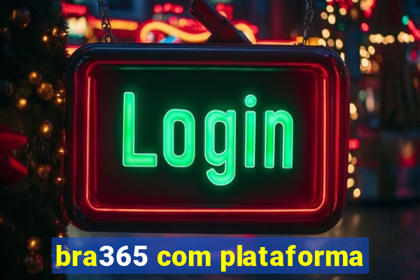 bra365 com plataforma